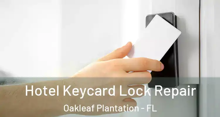 Hotel Keycard Lock Repair Oakleaf Plantation - FL